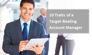 10 Traits of a Target-Beating Account Manager