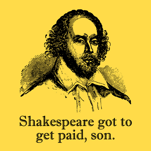 shakespeare got to get paid resized 600