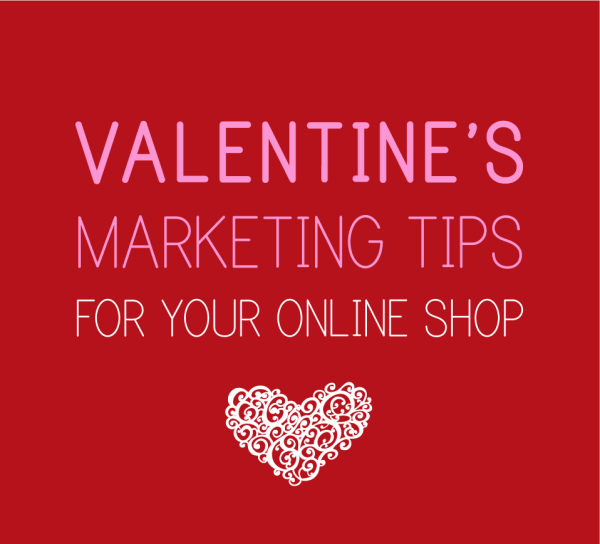 MARKETING-TIPS-VALENTINES-ONLINE-SHOP
