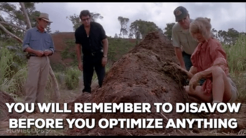 Disavow Before You Optimize Anything Jurassic Park Gif