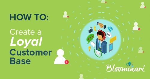 How to Create a Loyal Customer Base
