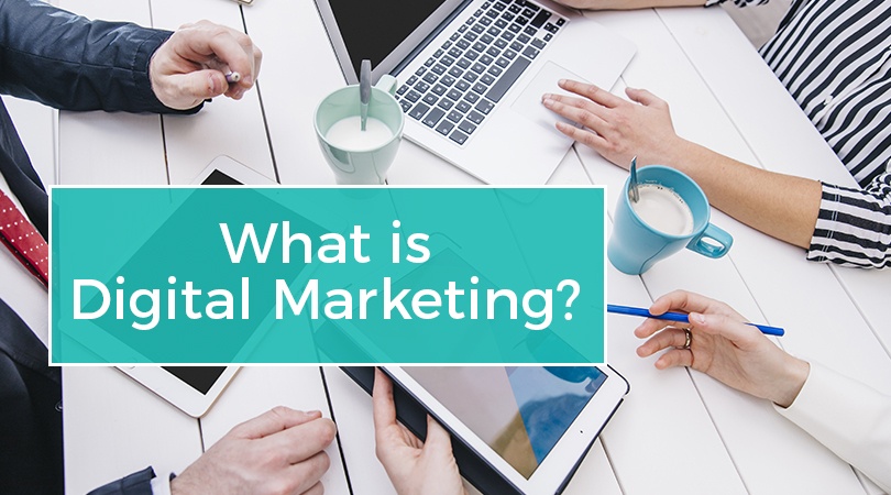 What is Digital Marketing