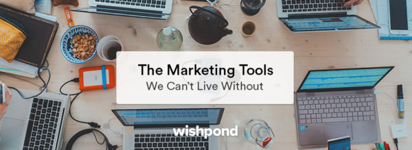 The Marketing Tools We Cant Live Without