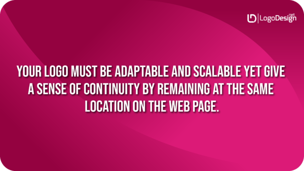 Your logo must be adaptable