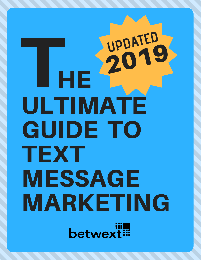 2019 Ultimate Guide To Text Message Marketing