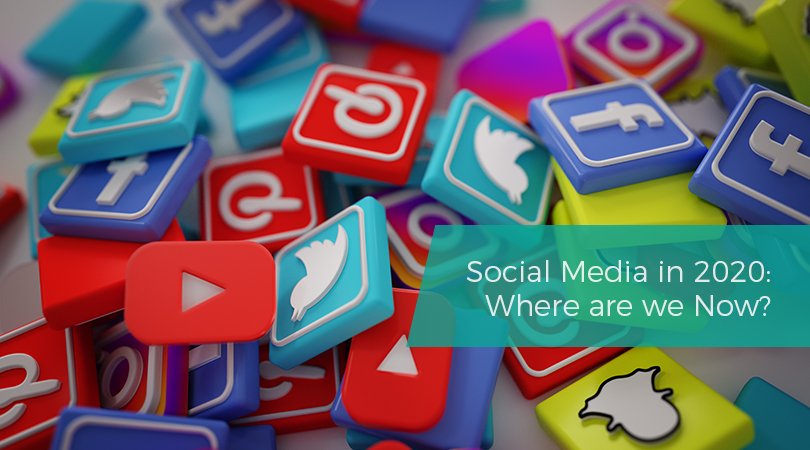 Social Media in 2020 Where are we Now