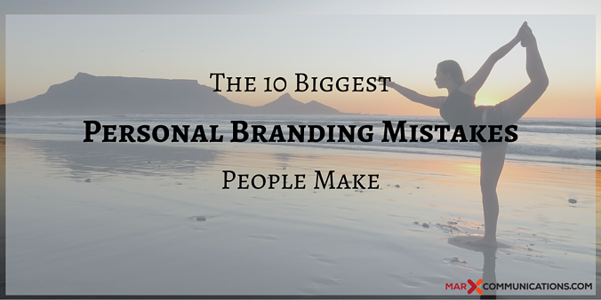 The 10 Biggest Personal Branding Mistakes People Make