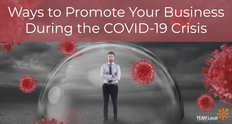 Ways to Promote Your Business During a Crisis
