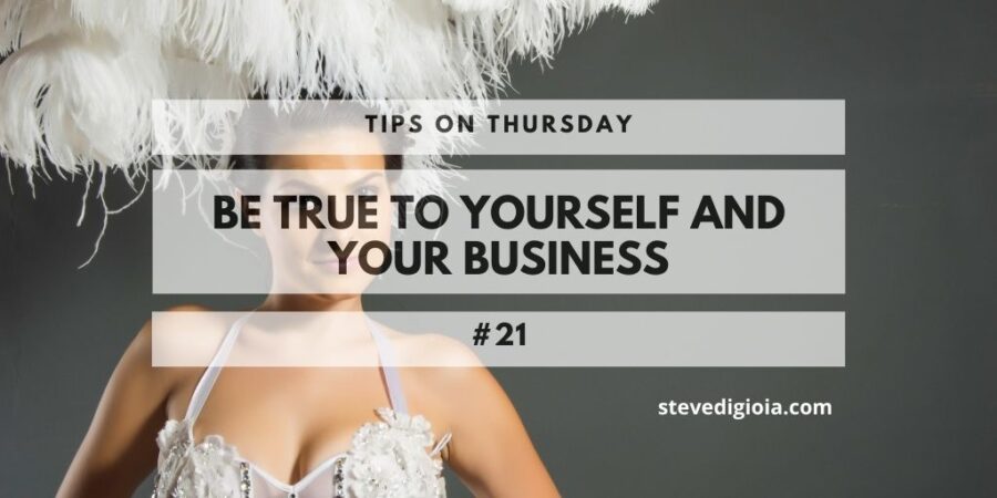 Be True To Yourself and Your Business