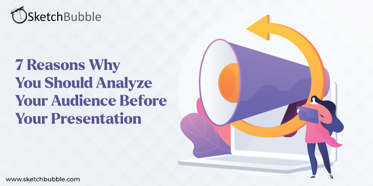 7 reasons why you should analyze your audience before your presentation